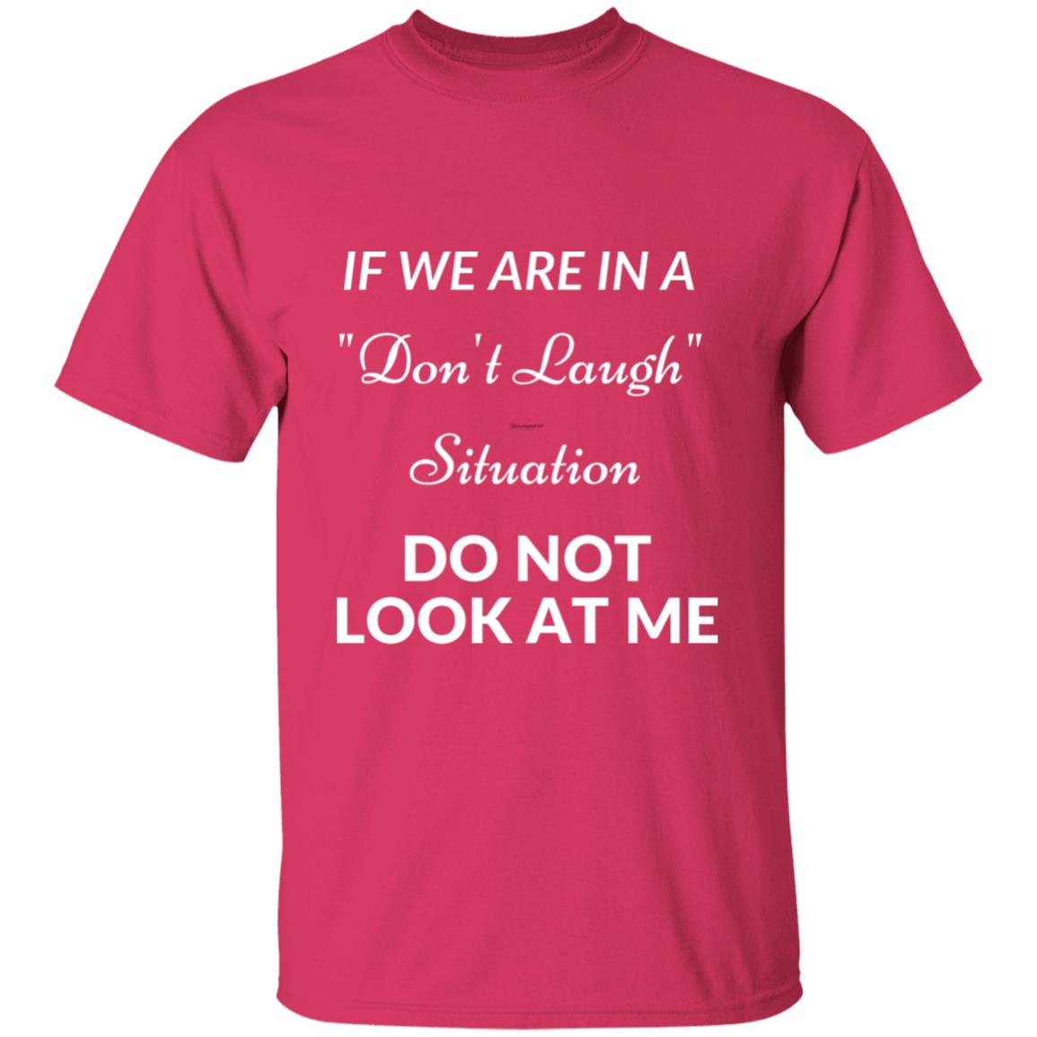 Don't Laugh Situation T-Shirt
