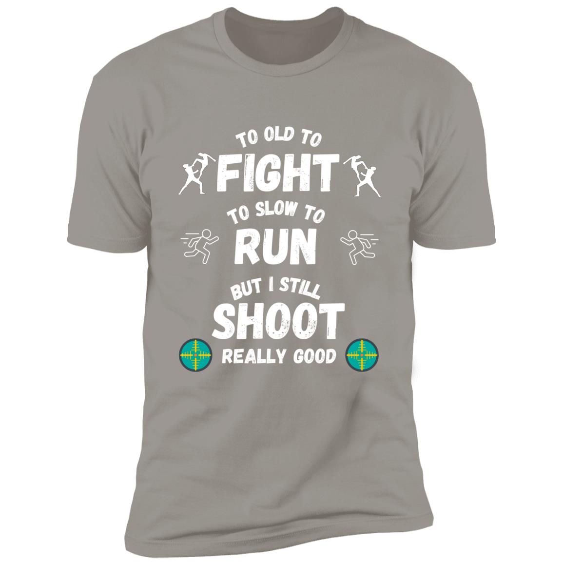 To Old to Fight Premium Short Sleeve T-Shirt