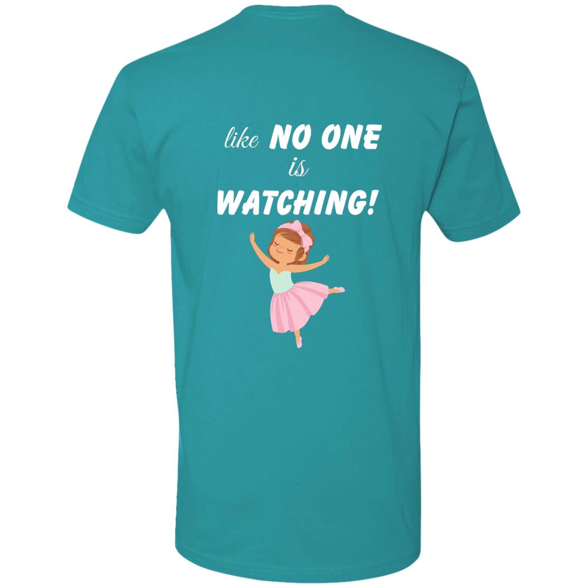 Dance Like No one is Watching Premium Short Sleeve T-Shirt
