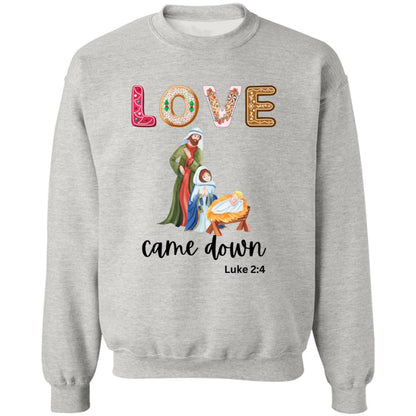 Love Came Down - Black Writing - Pullover Sweatshirt