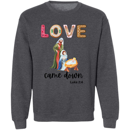 Love Came Down - Black Writing - Pullover Sweatshirt