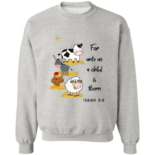 For unto us a child is Born - Pullover Sweatshirt