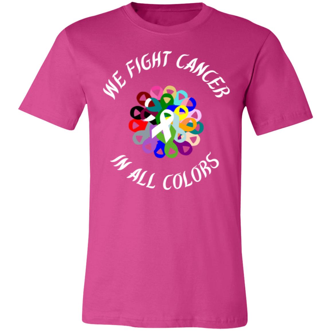 we fight cancer in all colors 3001C Unisex Jersey Short-Sleeve T-Shirt