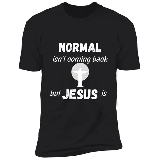 Normal Isn't Coming Back Premium Short Sleeve T-Shirt