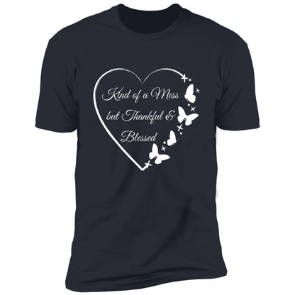 Kind of a Mess/Heart and Butterflies Premium Short Sleeve T-Shirt