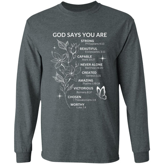 God Says You Are - White Writing - LS Tee