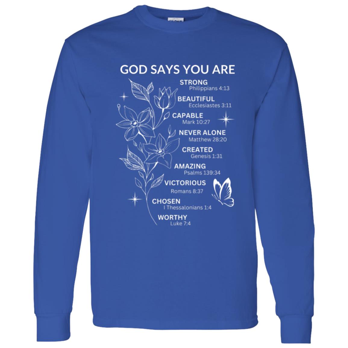 God Says You Are - White Writing - LS Tee