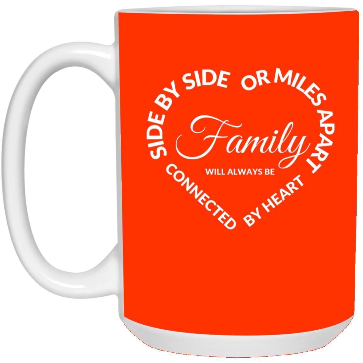 Side by Side or miles apart Family will always be Connected by Heart White Print 8 21504 15 oz. Mug