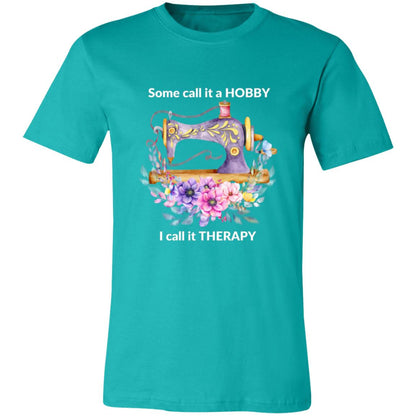 Some call it a HOBBY, I call it THERAPY White Print 7 3001C Unisex Jersey Short-Sleeve T-Shirt