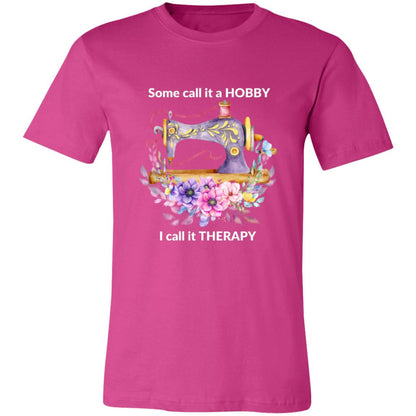 Some call it a HOBBY, I call it THERAPY White Print 7 3001C Unisex Jersey Short-Sleeve T-Shirt